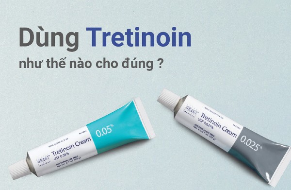 NÊN KẾT HỢP BHA VÀ TRETINOIN THẾ NÀO ĐỂ PHÁT HUY ĐƯỢC HẾT CÔNG DỤNG CỦA CHÚNG