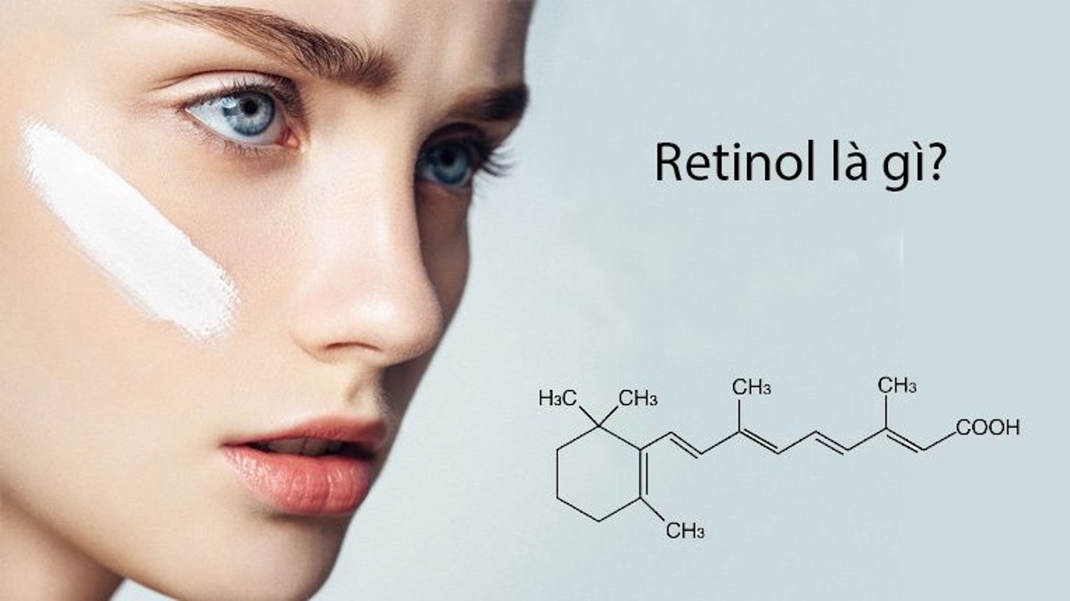 Retinol là gì Thành phần mỹ phẩm tuyệt vời giúp hỗ trợ và đẩy nhanh quá trình điều trị mụn