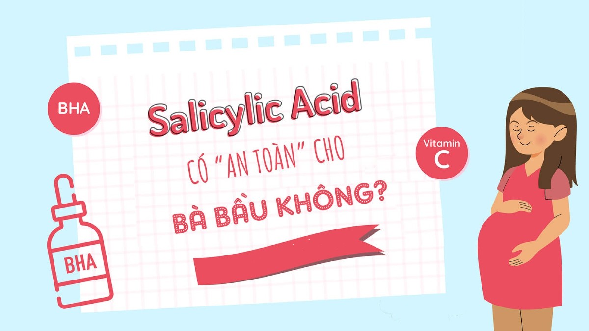Salicylic Acid có dùng được cho bà bầu không Những lưu ý khi dùng